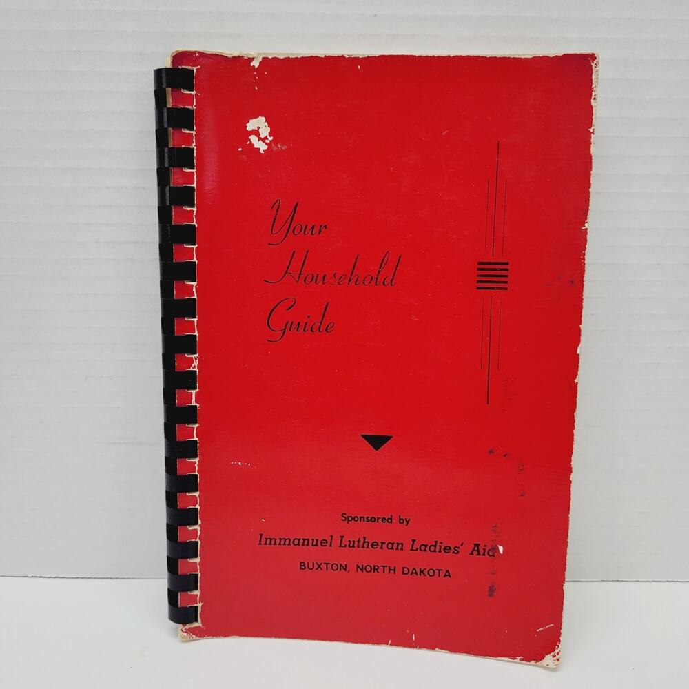 Your Household Guide by Immanuel Luthern Ladies’ Aid Buxton, North Dakota 1951